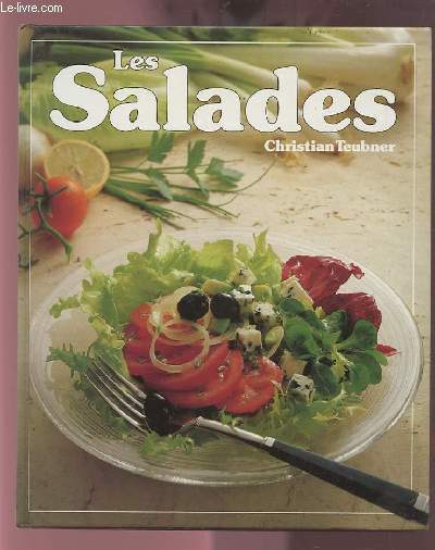 LES SALADES - 120 RECETTES ILLUSTREES POUR TOUTES LES OCCASIONS.