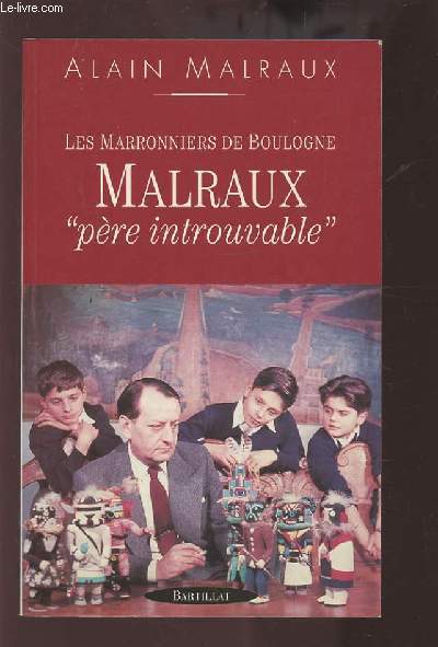 LES MARRONIERS DE BOULOGNE - MALRAUX, PERE INTROUVABLE.