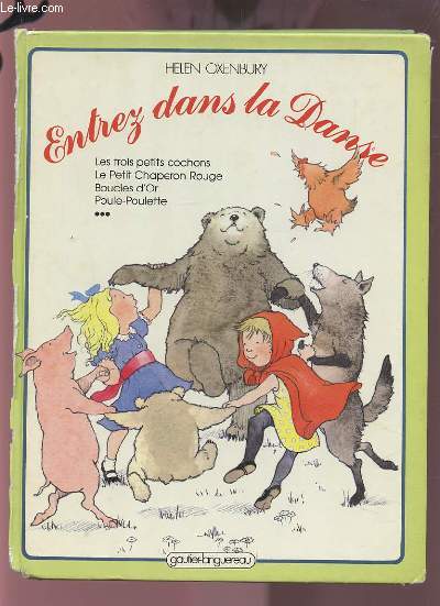 ENTREZ DANS LA DANSE : LES TROIS PETITS COCHONS + LE PETIT CHAPERON ROUGE + BOUCLES D'OR + POULE POULETTE.