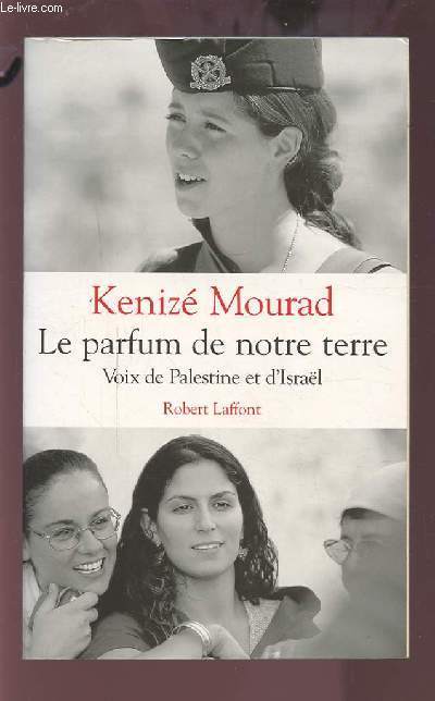 LE PARFUM DE NOTRE TERRE - VOIX DE PALESTINE ET D'ISRAEL.