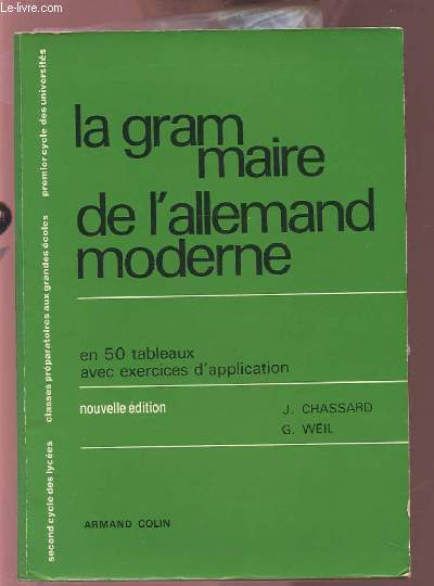 LA GRAMMAIRE DE L'ALLEMAND MODERNE - EN 50 TABLEAUX AVEC EXERCICES D'APPLICATION.