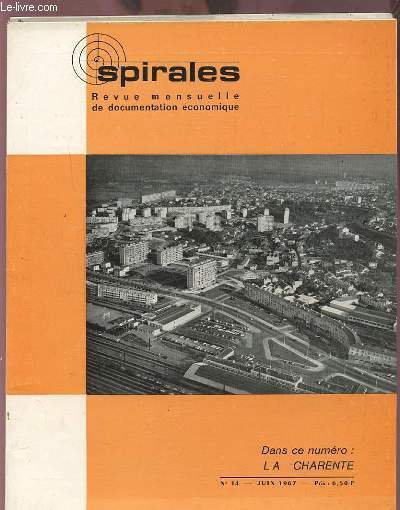 SPIRALES - REVUE MENSUELLE DE DOCUMENTATION ECONOMIQUE - N14 JUIN 1967 : LA CHARENTE.