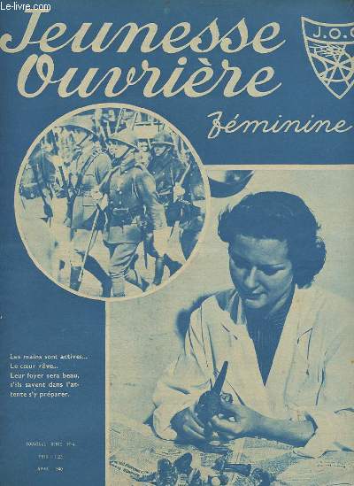 JEUNESSE OUVRIERE- N4 AVRIL 1940 : LUCETTE EN CHOMAGE / D'UN FRONT JOCISTE A L'AUTRE / J'ECRIS A MON FRERE / UN PRENOM QUI CHANTE MIREILLE / TETE DE FEMME OU TETE DE POUPEE ? / POISSONS D'AVRIL.