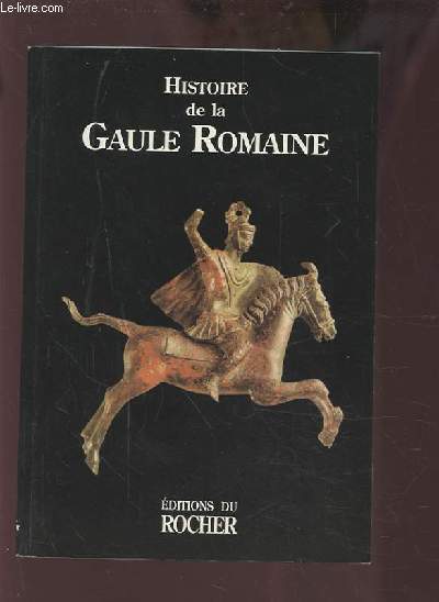 HISTOIRE DE LA GAULE ROMAINE.