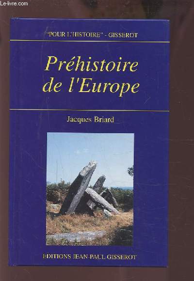 PREHISTOIRE DE L'EUROPE - DES ORIGINES A L'AGE DU FER.
