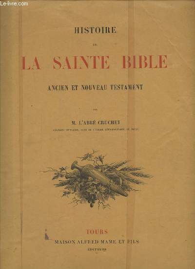 HISTOIRE DE LA SAINTE BIBLE - ANCIEN ET NOUVEAU TESTAMENT.