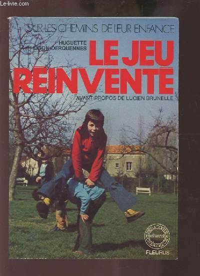 LE JEU REINVENTE - SUR LES CHEMINS DE LEUR ENFANCE.