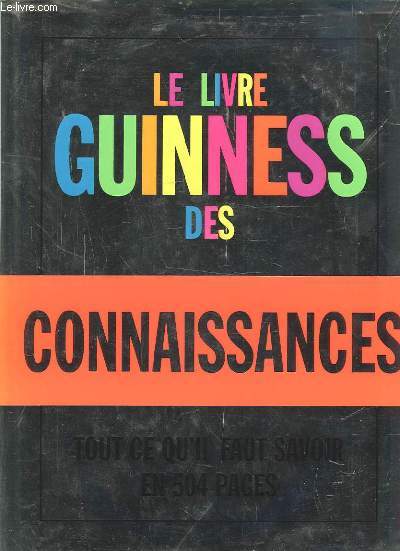 LE LIVRE GUINNESS DES CONNAISSANCES.