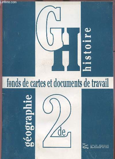 FONDS DE CARTES ET DE DOCUMENTS DE TRAVAIL - HISTOIRE / GEOGRAPHIE - 2DE.