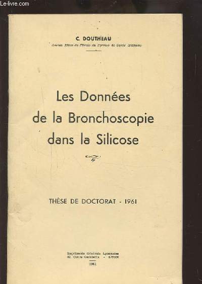 LES DONNEES DE LA BRONCHOSCOPIE DANS LA SILICOSE - THESE DE DOCTORAT 1961.