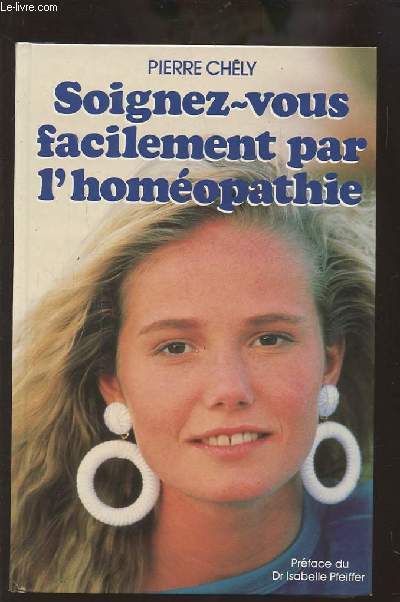 SOIGNEZ-VOUS FACILEMENT PAR L'HOMEOPATHIE.