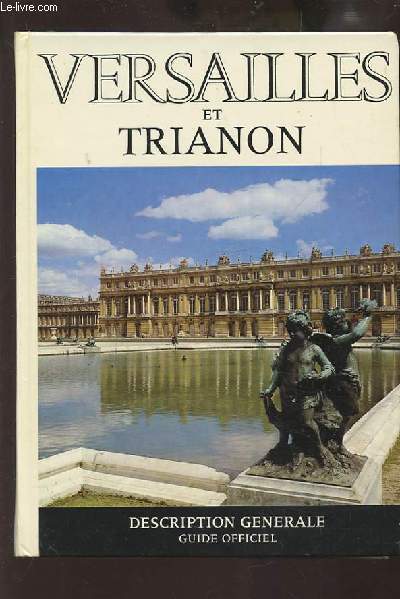 VERSAILLES ET TRIANON - GUIDE OFFICIEL.