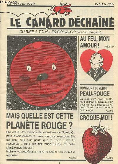 LA CANARD DECHAINE - 15 AOUT 1985 : DU RIRE A TOUS LES COINS DE PAGE ! - AU FEU, MON AMOUR / MAIS QUELLE EST CETTE PLANETE ROUGE ? / COMMENT DEVENIR PEAU ROUGE / CROQUE MOI !.