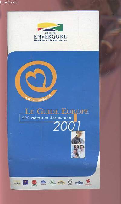LE GUIDE EUROPE - 900 HOTELS ET RESTAURANTS 2001.