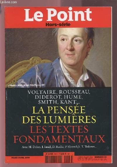 LE POINT N26 MARS/AVRIL 2010 HORS SERIE - VOLTAIRE, ROUSSEAU, DIDEROT, HUME, SMITH, KANT... LA PENSEE DES LUMIERES / LES TEXTES FONDAMENTAUX.