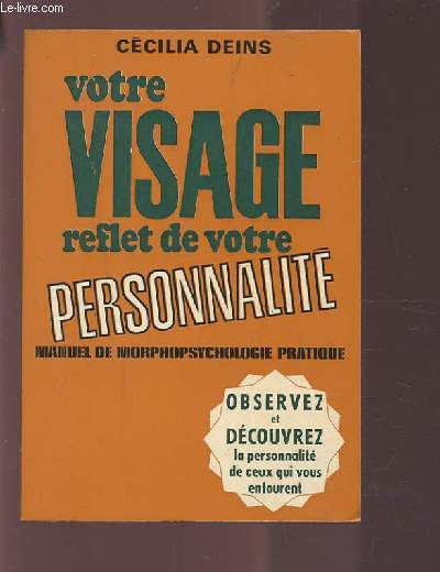 VOTRE VISAGE REFLET DE VOTRE PERSONNALITE.