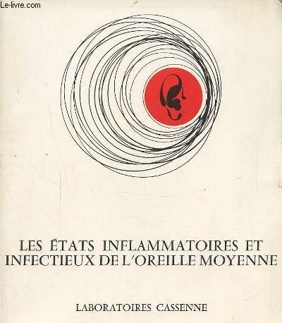 LES ETATS INFLAMMATOIRES ET INFECTUEUX DE L'OREILLE MOYENNE.