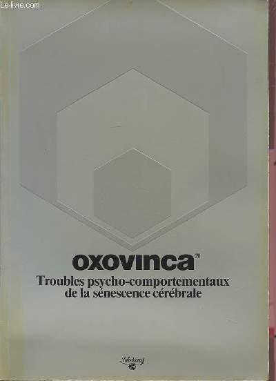 OXOVINCA - TROUBLES PSYCHO-COMPORTEMENTAUX DE LA SENESCENCE CEREBRALE.