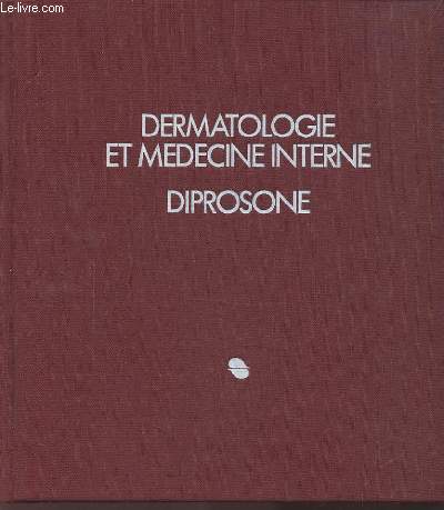 DERMATOLOGIE ET MEDECINE INTERNE - DIPROSONE.