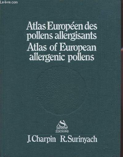 ATLAS EUROPEEN DES POLLENS ALLERGISANTS / ATLAS OF EUROPEAN ALLERGENIC POLLENS.