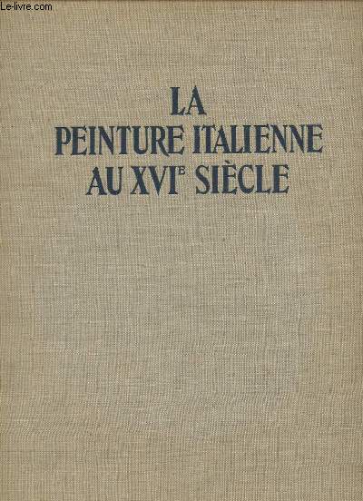LA PEINTURE ITALIENNE AU XVI SIECLE.