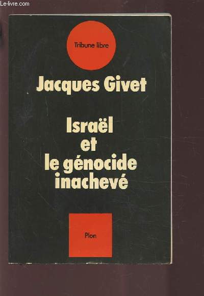 ISRAEL ET GENOCIDE INACHEVE.