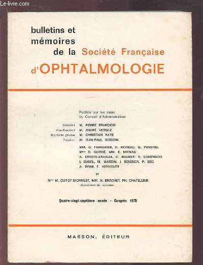 BULLETINS ET MEMOIRES DE LA SOCIETE FRANCAISE D'OPHTALMOLOGIE - 1975 - 87 ANNEE.
