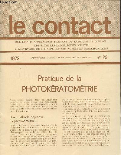 LE CONTACT N29 1972 : PRATIQUE DE LA PHOTOKERATOMETRIE + LE PHOTOKERATOMETRE + EXPLOITATION DES CLICHES + LE PROGRAMME YSIS + LA PRATIQUE