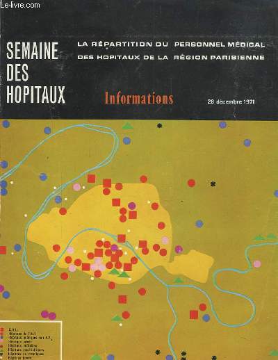 SEMAINE DES HOPITAUX - LA REPARTITION DU PERSONNEL MEDICAL DES HOPITAUX DE LA REGION PARISIENNE - 28 DECEMBRE 1971.