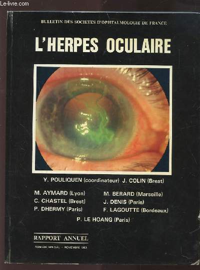 L'HERPES OCULAIRE - BULLETIN DES SOCIETES D'OPHTALMOLOGIE DE FRANCE - NUMERO SPECIAL - RAPPORT ANNUEL.