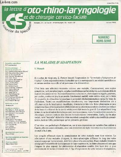 LA LETTRE D'OTO-RHINO-LARYNGOLOGIE ET DE CHIRURGIE CERVICO-FACIALE - NUMERO HORS SERIE - OCTOBRE 1989 - LA MALADIE D'ADAPTATION / LE SYSTEME IMMUNITAIRE, ORGANISATION ET MANIPULATION / SYNTHESE DES TRAVAUX IMMUNOLOGIQUES D'IMOCUR / BILAN...ETC.