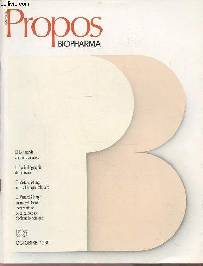 PROPOS BIOPHARMA - N 56 OCT. 1985 : LES GRANDS ABSTRACT DU MOIS / LA BIBLIOGRAPHIE DU PRATICIEN / VASTAREL 20 MG, ANTI-ISCHEMIQUE CELLULAIRE / VASTAREL 20 MG : UN NOUVEL ABORD THERAPEUTIQUE DE LA PATHOLOGIE D'ORIGINE ISCHEMIQUE.
