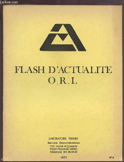 FLASH D'ACTUALITE O.R.L - N8 : LES TUMEURS D'ABRIKOSSOFF DU LARYNX + PROPOSITIONS POUR LE TRAITEMENT DES FRACTURES DU MAXILLAIRE SUPERIEUR + EPIDEMIOLOGICAL ASPECTS OF ORAL CANCER ...ETC.