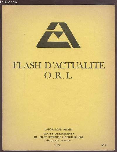 FLASH D'ACTUALITE O.R.L - N4 : LA REIMPLANTATION DU PAVILLON DE L'OREILKE MUTILE + L'UTILISATION DE L'AMETHOPTERINE ET DE LA FLOXURIDINE + LES TUMEURS DU GLOMUS JUGULAIRE ET TYMPANIQUE + TYMPANOSCLEROSIS...ETC.