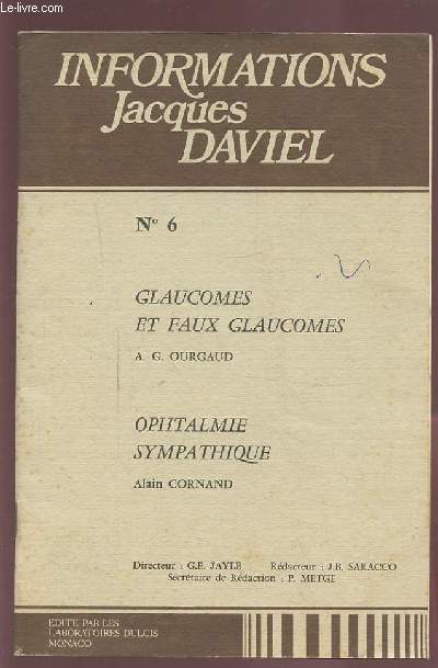 INFORMATIONS JACQUES DAVIEL N6 : GLAUCOMES ET FAUX GLAUCOMES / OPHTALMIE SYMPATHIQUE.