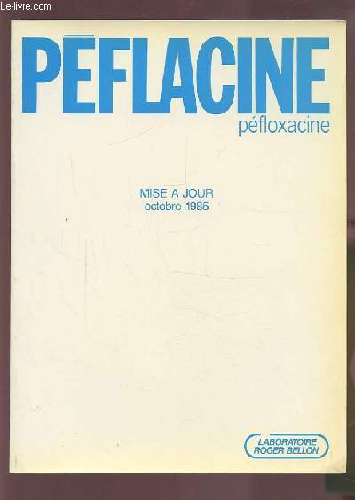 PEFLACINE PEFLOXACINE - MISE A JOUR OCTOBRE 1985.