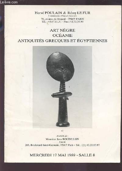 CATALOGUE VENTE AUX ENCHERES : ART NEGRE / OCEANIE / ANTIQUITES GRECQUES ET EGYPTIENNES - MERCREDI 17 MAI 1989 - SALLE 8 DROUOT RICHELIEU.
