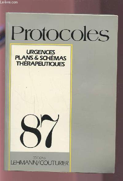 PROTOCOLES - URGENCES PLANS & SCHEMAS THERAPEUTIQUES - 87.
