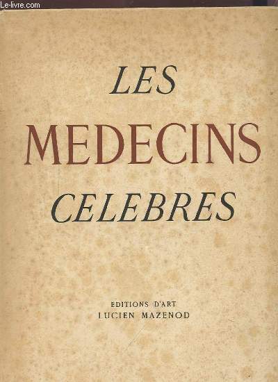 LES MEDECINS CELEBRES.