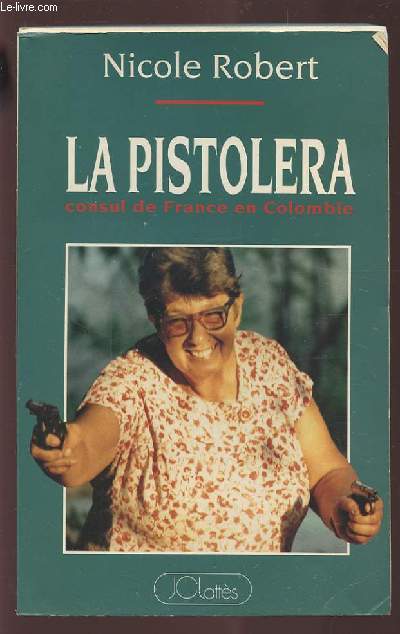 LA PISTOLERA - CONSUL DE FRANCE EN COLOMBIE.