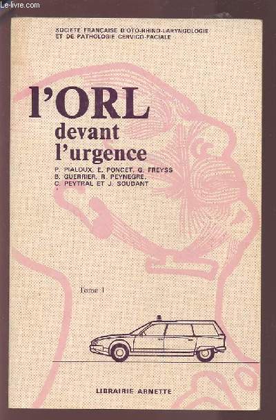 L'ORL DEVANT L'URGENCE - TOME 1.
