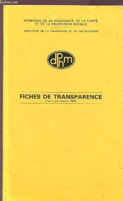 FICHES DE TRANSPARENCE MISE A JOUR OCTOBRE 1988 - DIRECTION DE LA PHARMACIE ET DU MEDICAMENT - MINISTERE DE LA SOLIDARITE, DE LA SANTE, ET DE LA PROTECTION SOCIALE.