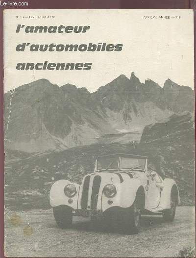 L'AMATEUR D'AUTOMOBILES ANCIENNES - N13 - HIVER 1971-72 - 6 ANNEE.