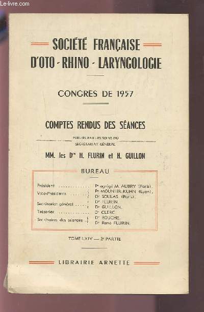 SOCIETE FRANCAISE D'OTO-RHINO-LARYNGOLOGIE - CONGRES DE 1957 - TOME LXIV - 2 PARTIE.