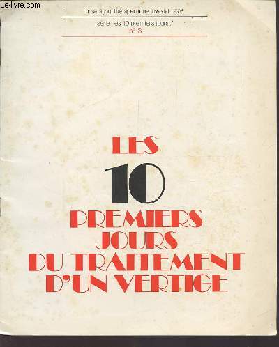 LES 10 PREMIERS JOURS DU TRAITEMENT D'UN VERTIGE - MISE A JOUR THERAPEUTIQUE TRIVASTAL 1976 - N3.