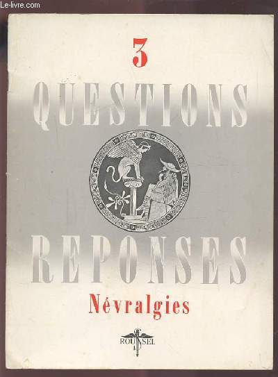 3 QUESTIONS REPONSES - NEVRALGIES.
