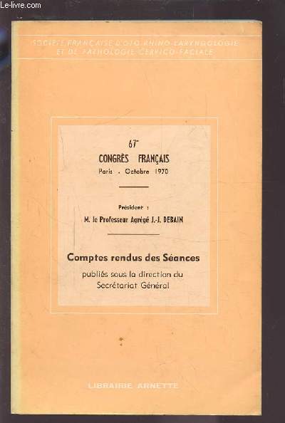 67 CONGRES FRANCAIS - OCTOBRE 1970 - COMPTES RENDUS DES SEANCES.