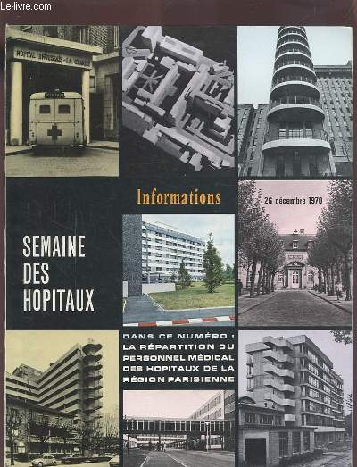 SEMAINE DES HOPITAUX - INFORMATIONS / DANS CE NUMERO : LA REPARTITION DU PERSONNEL MEDICAL DES HOPITAUX DE LA REGION PARISIENNE : 26 DECEMBRE 1970.