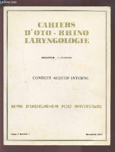 COLLECTION CAHIERS D'OTO-RHINO LARYNGOLOGIE - TOME 7 NUMERO 7 NOVEMBRE 1972 : CONDUIT AUDITIF INTERNE.