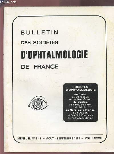 BULLETIN DES SOCIETES D'OPHTALMOLOGIE DE FRANCE - MENSUEL N8-9 - AOUT / SEPTEMBRE 1983 - VOLUME LXXXIII.